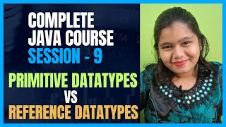 Java Full Course 9: Primitive & Reference Data Types in Java | Complete Java Programming Tutorial