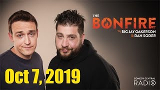 The Bonfire 10/7/2019 with Big Jay Oakerson & Dan Soder