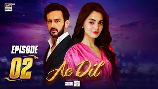 Ae Dil Episode 2 | 2 January 2025 | Digitally Presented by Pond's \u0026 Dove | ARY Digital