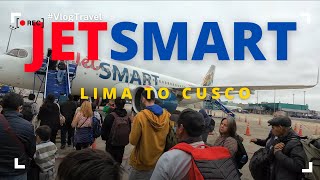 JetSmart Airlines Adventure: Flying from Lima to Cusco, Peru