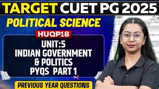 CUET PG 2025 Political Science | Unit - 5 | Indian Government And Politics PYQs Part - 1 | PW