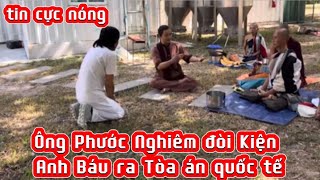 quá bất ngờ ông phước nghiêm kiện anh Báu ra tòa án quốc tế #suminhtue #lekhagiap #doanvanbau #bbc