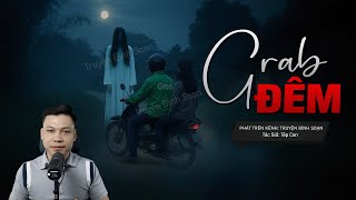 Truyện Ma Đình Soạn Mới: GRAB ĐÊM - Cuốc Xe Khuya Chở Oan Hồn Cô Gái Mới Chết 3 Ngày