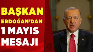 Başkan Erdoğan'dan 1 Mayıs ve asgari ücret açıklaması! | A Haber