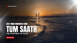 Tum Saath Ho Jab New Hindi Best Romantic Song With Lyrics 2025