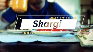 Wstawaki [#405] Skargi