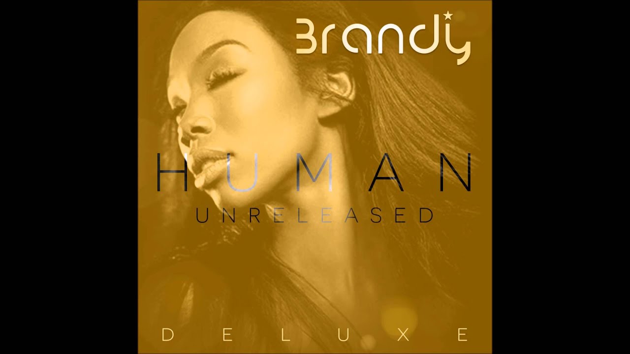 Brandy - Human: Unreleased (Deluxe Tracks) - YouTube