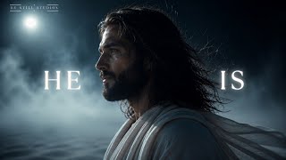 HE IS | Powerful Christian Worship