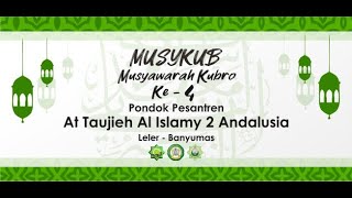 Live Musyawarah Kubro #4 // Pondok Pesantren At Taujieh Al Islamy 2 Andalusia