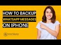 How to backup WhatsApp messages on iPhone 2024 | Initial Solution