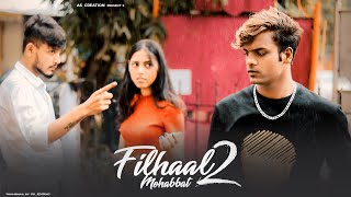 Filhaal 2 Mohabbat | Sad Love Story | As Creation | Akshay Kumar | BPraak | Latest Sad Song 2021