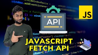 JavaScript Fetch API | Simple Vanilla Javascript Fetch API for beginners