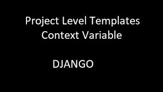 Django Project Level Templates and Context Variable