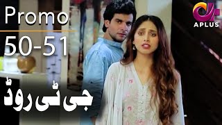 Pakistani Drama | GT Road - Episode 50-51 Promo | Aplus Dramas | Inayat, Sonia Mishal, Kashif | CC2O