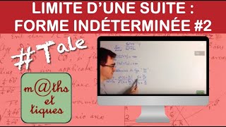 Calculer la limite d'une suite avec une forme indéterminée (2) - Terminale