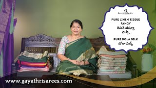 Pure Linen Tissue Fancy \u0026 Pure Dola Silk SAREES | #GayathriReddy |