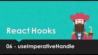 React Hooks Explained - 06 useImperativeHandle