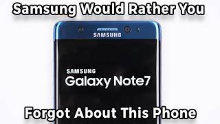 Samsung Doesn’t Want Me To Own This Phone - Galaxy Note7 - 10 Years Later