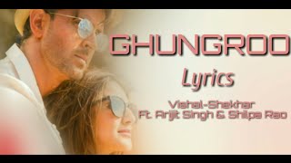 Arijit Singh & Shilpa Rao - Ghungroo Full Song (Lyrics) ▪ WAR ▪ Hrithik R & Vaani K ▪ Vishal-Shekhar