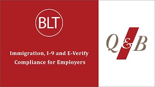 Immigration, I-9 and E-Verify Compliance for Employers
