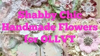 Handmade Shabby Chic Flowers for OLLVT