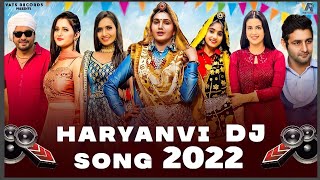 LIst of New Haryanvi Songs 2022 Used in this Collection of Superhit Haryanvi DJ Songs.