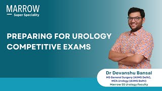 Preparing For Urology Competitive Exams | Dr Devanshu Bansal | Marrow Super Speciality