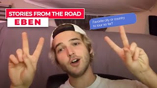 EBEN on touring with Why Don't We, evolving as an artist \u0026 more | Stories From The Road