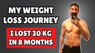 I Lost 30 KG In 8 Months | My Weight Loss Journey