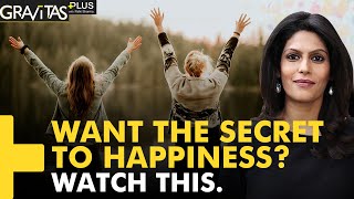 Gravitas Plus: The secret to happiness
