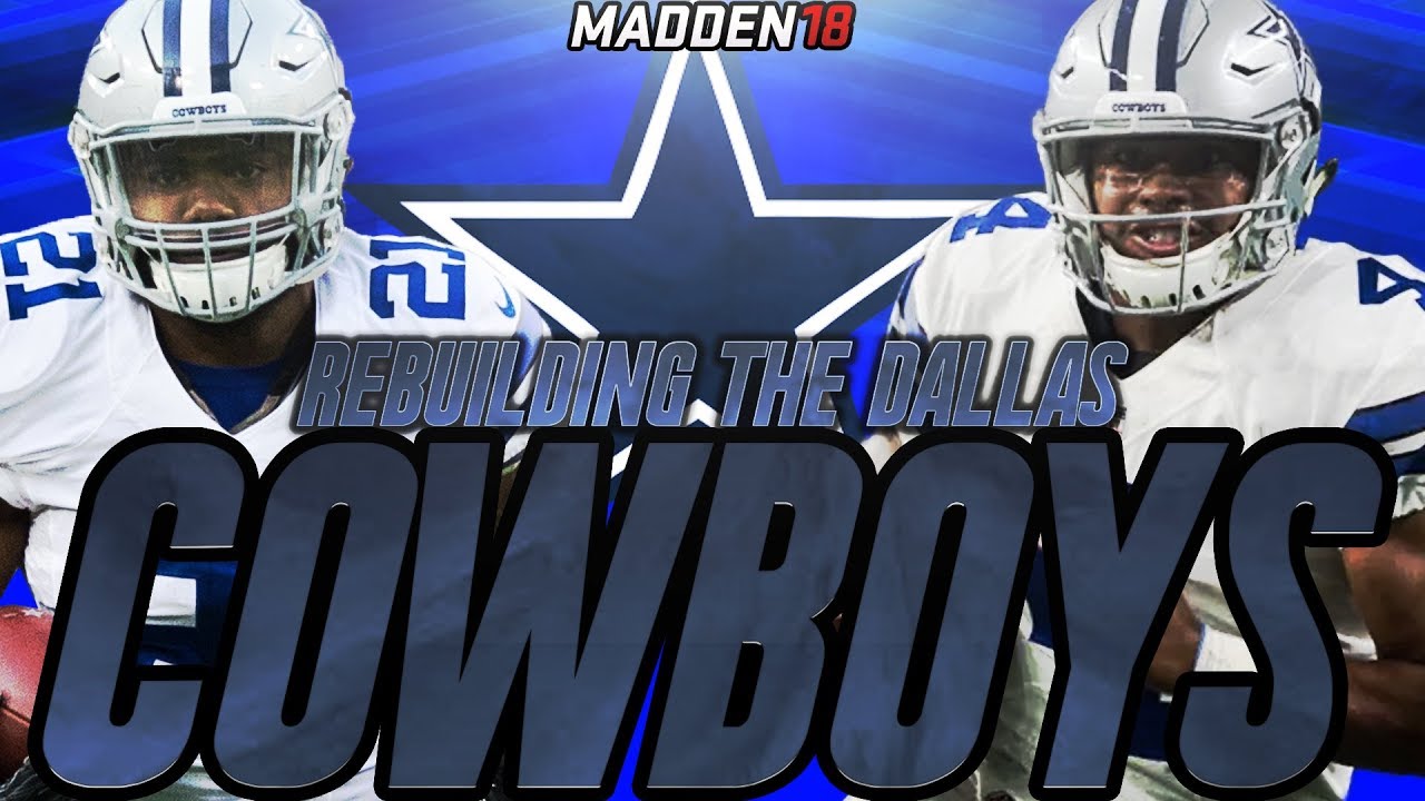 Madden 18 Connected Franchise | Rebuilding The Dallas Cowboys | ONLY ...