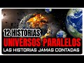 UNIVERSOS PARALELOS Las  Historias jamás contadas (MULTIVERSO) video Recopilatorio p4