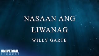 Willy Garte - Nasaan Ang Liwanag (Official Lyric Video)