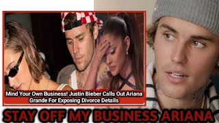 OH NO! Ariana Grande Expose VITAL DETAILS To Justin Bieber And Hailey Baldwin DIVORCE