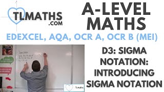 A-Level Maths: D3-01 Sigma Notation: Introducing Sigma Notation