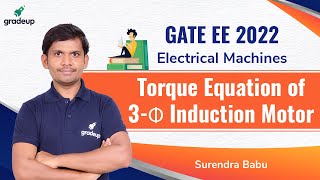 Torque Equation of 3-Φ Induction Motor | GATE EE 2022 | Surendra Babu | Questions Series | Gradeup