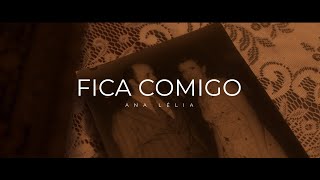 Fica Comigo  | Ana Lélia  | Clipe Oficial