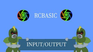 RCBasic Tutorial 4 - Input and Output