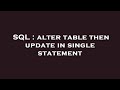 SQL : alter table then update in single statement