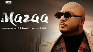MAZAA : (Official Song) B Praak | Jaani | Arvindr Khaira | Latest Hindi Song 2021