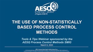 AESQ Webinar: The Use of Non Statistically Based Process Control Methods - March 8, 2023