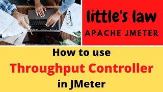 What & How to effectively use Throughput controller during Performance testing with JMeter