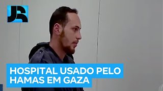 Membro do Hamas confirma que hospital em Gaza era usado como ponto de apoio para atacar Israel