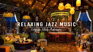Relaxing Jazz Music & Cozy Coffee Shop Ambience for Work,Study,Focus ☕ Sweet Jaz