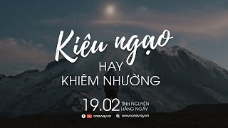 Kiêu Ngạo Hay Khiêm Nhường | Oneway Radio - Tĩnh Nguyện Hằng Ngày 19/02/2022