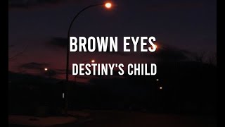 Brown Eyes Lyrics - Destiny's Child