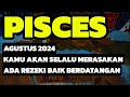 RAMALAN ZODIAK PISCES AGUSTUS 2024