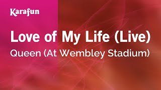 Love of My Life (live) - Queen (At Wembley Stadium) | Karaoke Version | KaraFun
