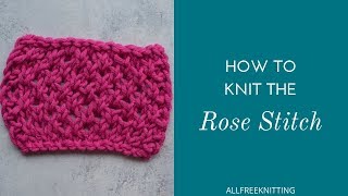 How to Knit the Rose Stitch