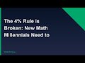 The 4% Rule is Broken: New Math Millennials Need to Retire (2024)